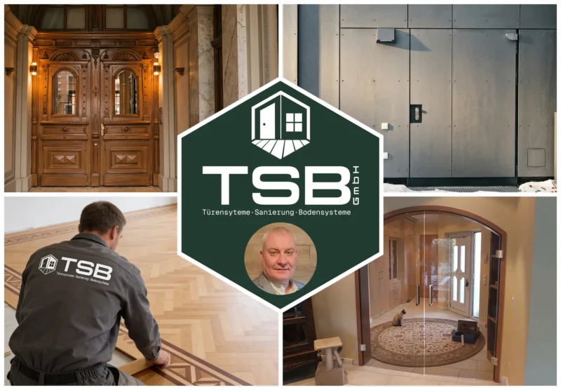 Bildcollage der TSB GmbH mit vier Referenzfotos und dem Firmenlogo in der Mitte. Oben links: aufwendig restaurierte, zweiflügelige Holztür in einem repräsentativen Altbau-Treppenhaus mit Marmorwänden und Gewölbedecke. Oben rechts: großformatige Stahltüranlage in einem Innenraum. Unten links: Mitarbeiter in grauer Arbeitsjacke mit TSB-Logo kniet auf einem Parkettboden mit Fischgrätmuster und Intarsien-Bordüre und verlegt Bodenelemente. Unten rechts: rundbogiger Eingangsbereich mit Glastrennwand und dahinter liegender Flügeltür. In der Bildmitte das dunkelgrüne Sechseck-Logo der TSB GmbH mit Tür- und Bodensymbol sowie dem Schriftzug „Türensyteme · Sanierung · Bodensysteme"; darunter ein kreisrundes Porträtfoto eines Mannes mit kurzen grauen Haaren.
